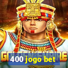 400 jogo bet